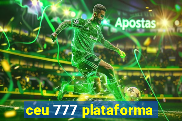 ceu 777 plataforma