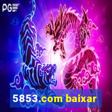 5853.com baixar