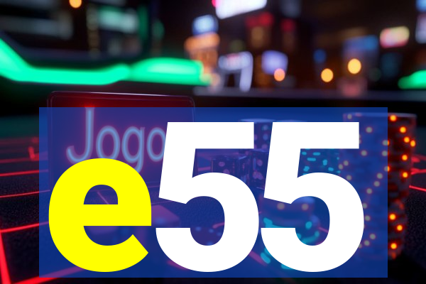 e55