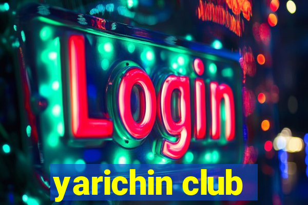 yarichin club