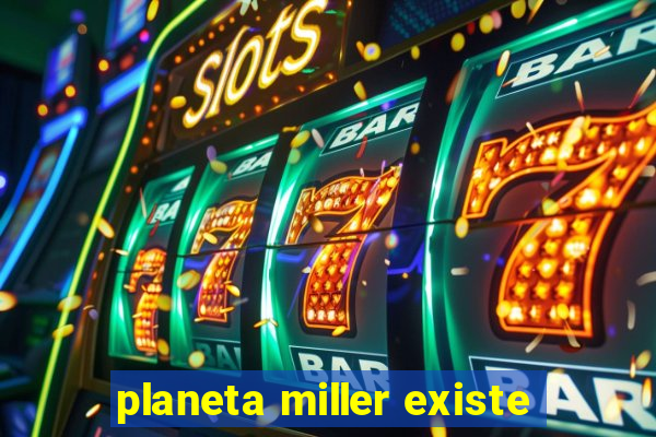 planeta miller existe