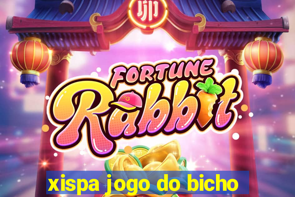 xispa jogo do bicho