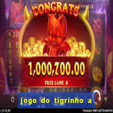 jogo do tigrinho a partir de r$ 5