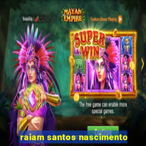 raiam santos nascimento