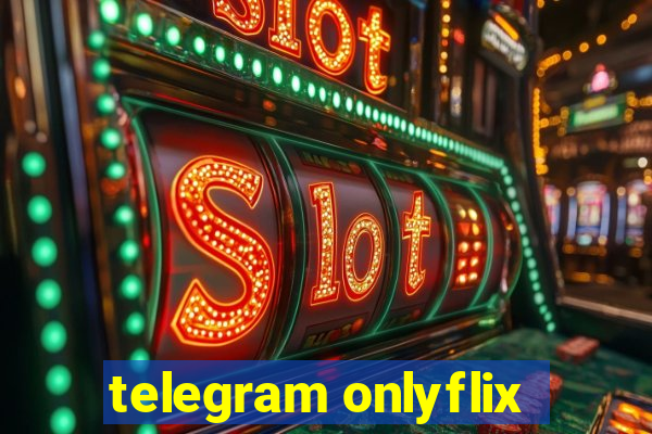 telegram onlyflix