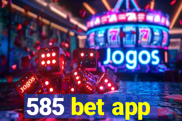 585 bet app