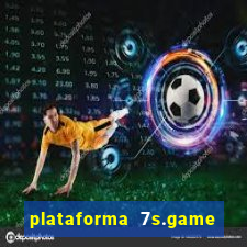 plataforma 7s.game paga mesmo