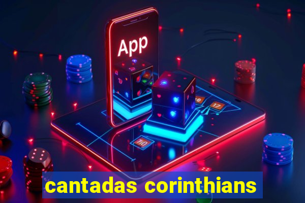 cantadas corinthians