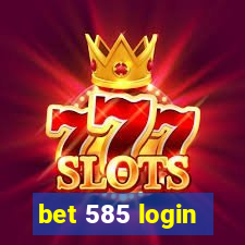 bet 585 login