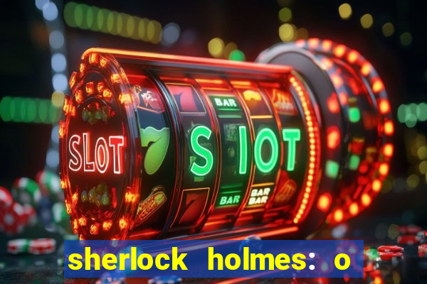 sherlock holmes: o jogo de sombras torrent