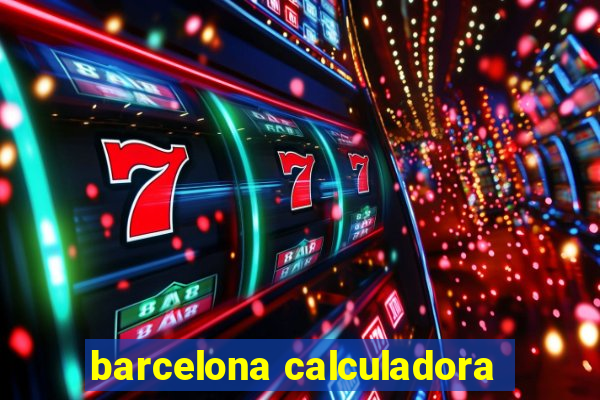 barcelona calculadora