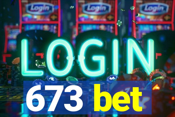 673 bet