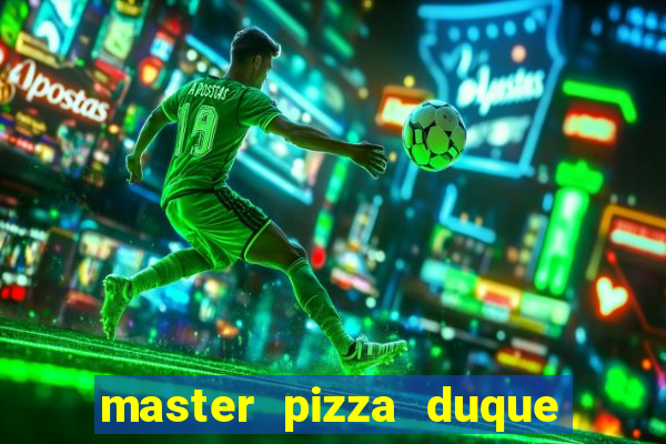 master pizza duque de caxias parque fluminense