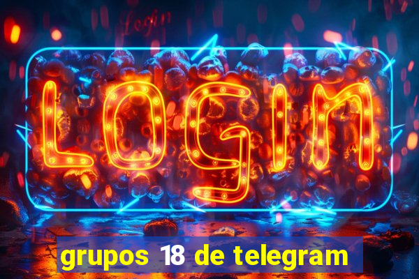 grupos 18 de telegram