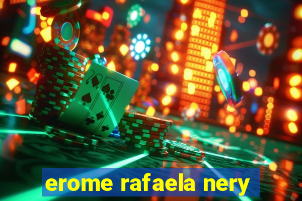 erome rafaela nery