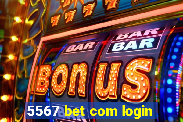 5567 bet com login