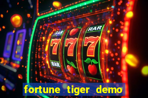 fortune tiger demo dinheiro infinito