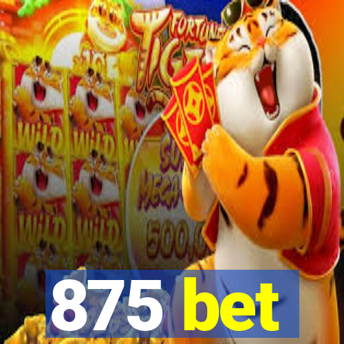 875 bet