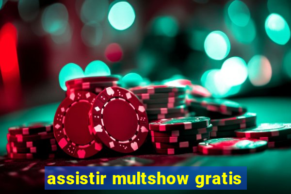 assistir multshow gratis