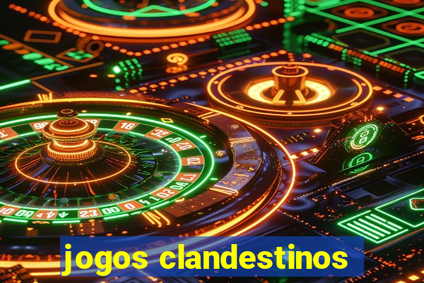 jogos clandestinos