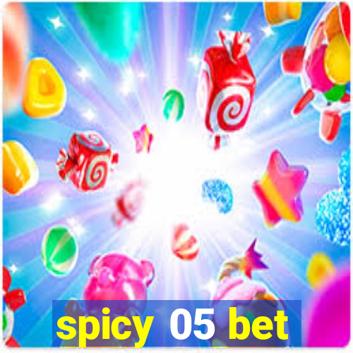 spicy 05 bet