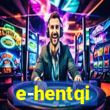 e-hentqi