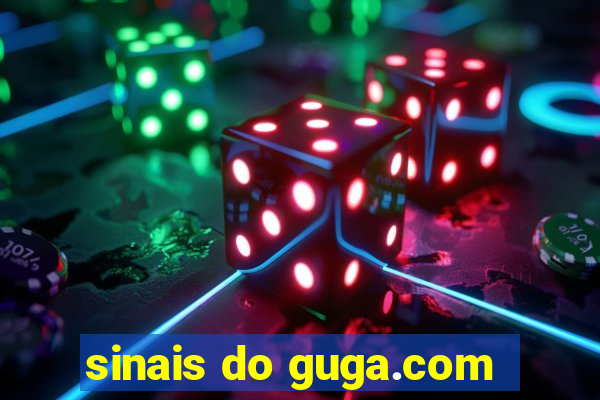 sinais do guga.com