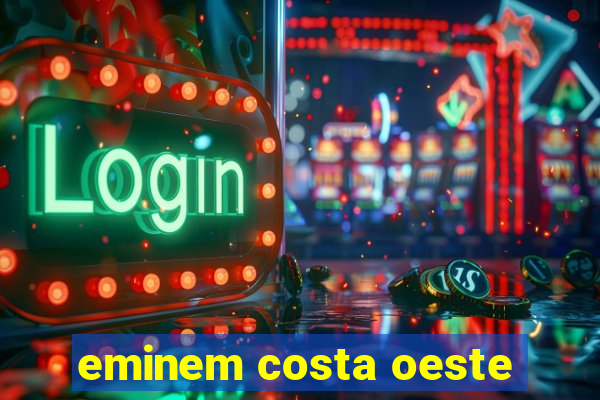 eminem costa oeste