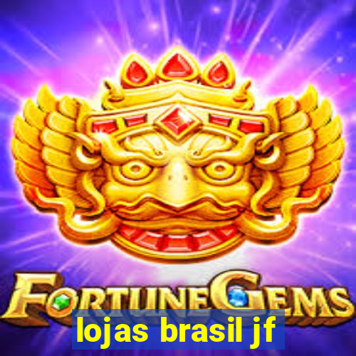 lojas brasil jf