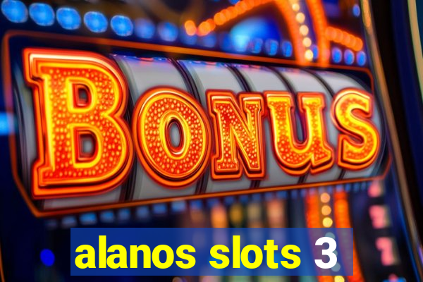 alanos slots 3