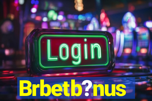 Brbetb?nus