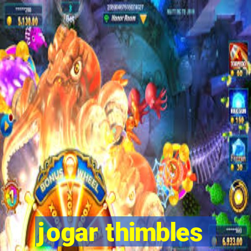 jogar thimbles