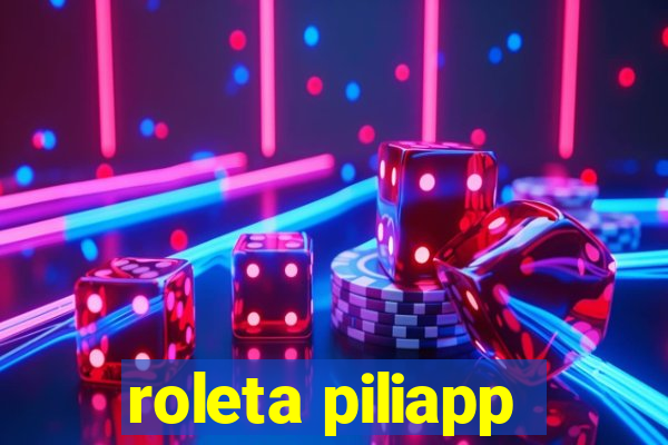 roleta piliapp