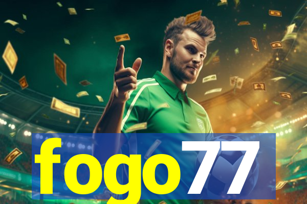 fogo77