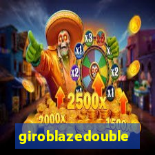 giroblazedouble