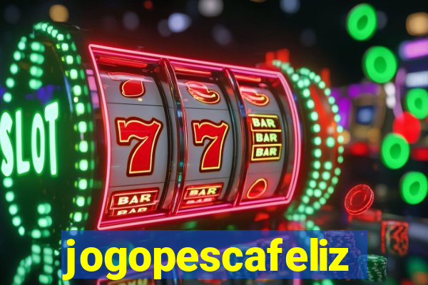 jogopescafeliz