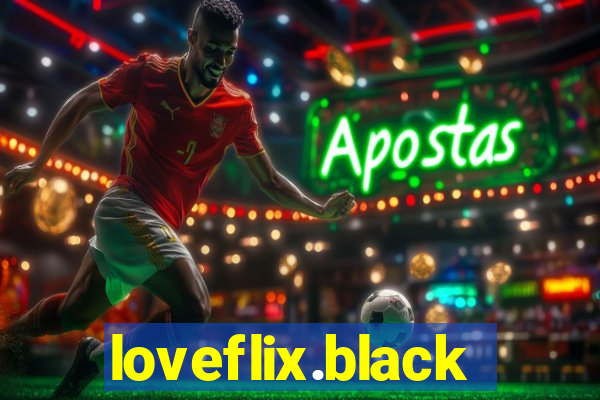 loveflix.black