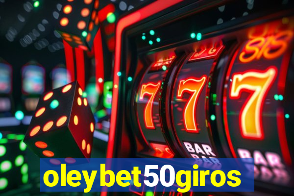 oleybet50giros