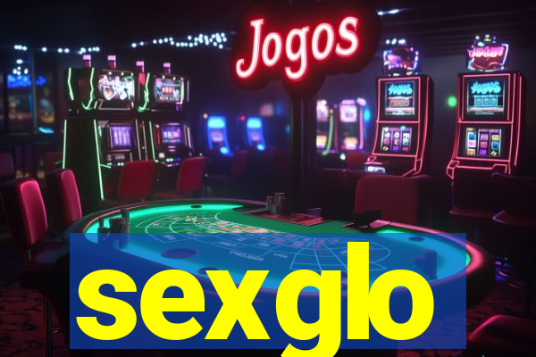 sexglo