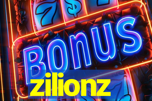 zilionz