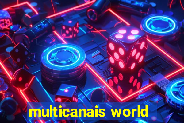 multicanais world