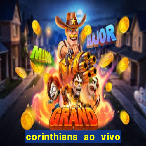 corinthians ao vivo multi multicanal