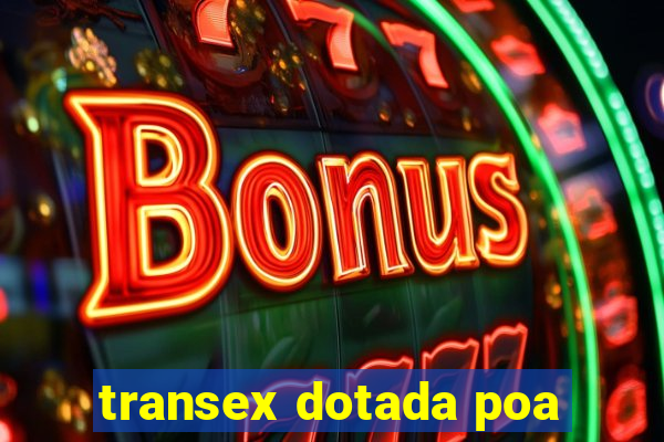 transex dotada poa