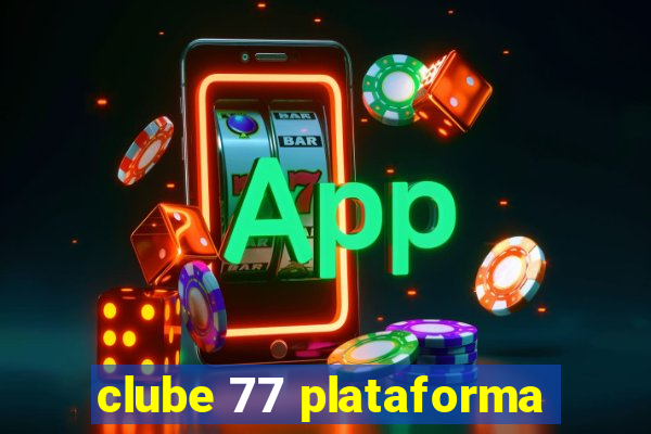 clube 77 plataforma