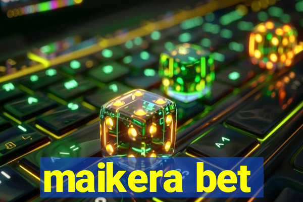 maikera bet