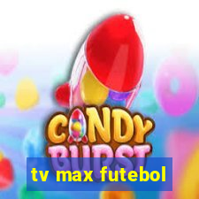 tv max futebol