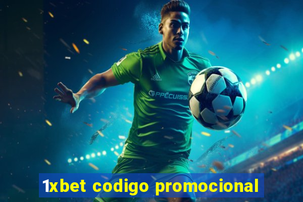 1xbet codigo promocional