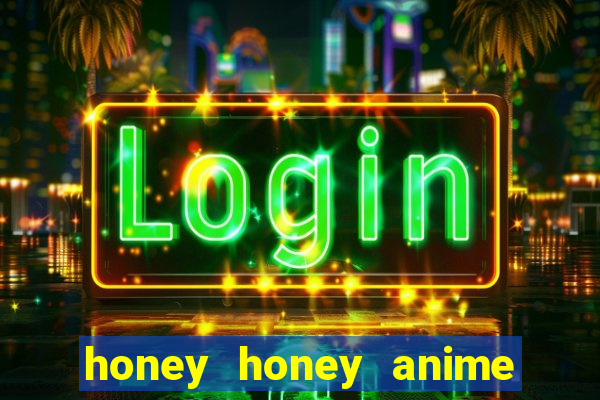 honey honey anime onde assistir