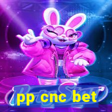 pp cnc bet