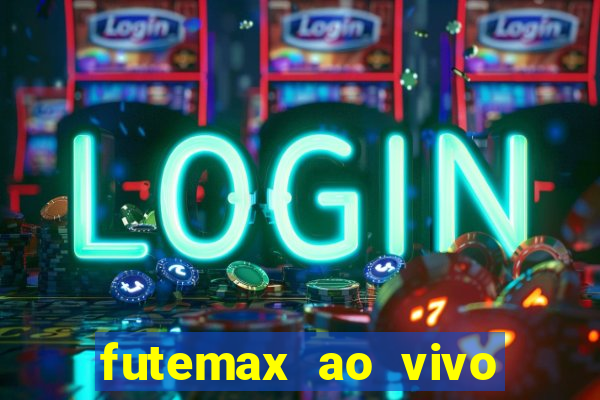 futemax ao vivo sem anúncio